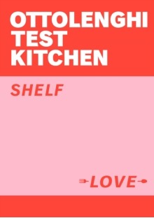 Image for Ottolenghi Test Kitchen: Shelf Love